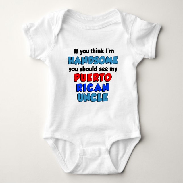 Think I'm Handsome Puerto Rican Uncle Baby Bodysuit (Front)