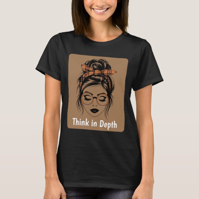 Think in Depth  T-Shirt (Front)