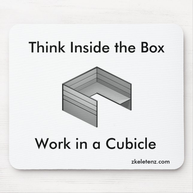 Think Inside the Box; Work in a Cubicle Mouse Pad (Front)