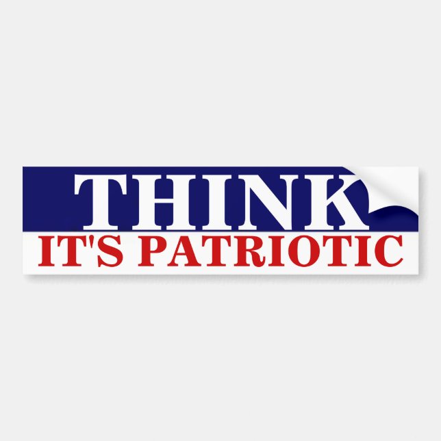 THINK IT'S PATRIOTIC BUMPER STICKER (Front)