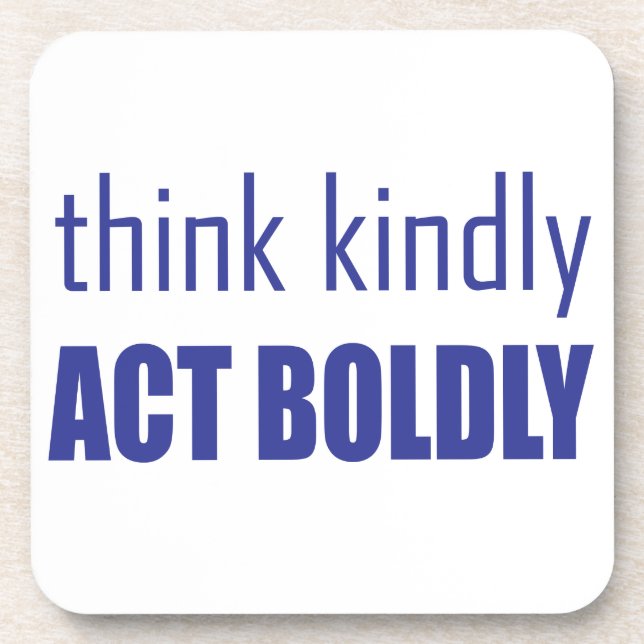 Think Kindly, Act Boldly Coaster (Front)