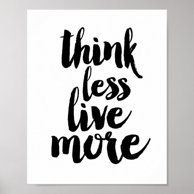 Think less live more poster (Front)