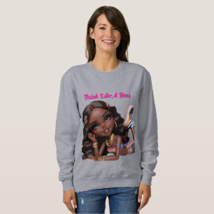 Think Like A Boss Sweatshirt