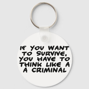 Think Like A Criminal Key Ring