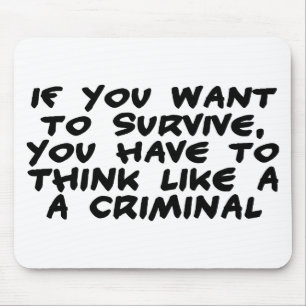 Think Like A Criminal Mouse Pad