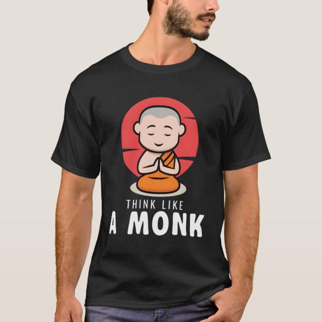 Think Like A Monk Monk T-Shirt (Front)