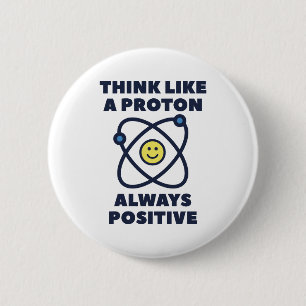 Think Like A Proton 6 Cm Round Badge