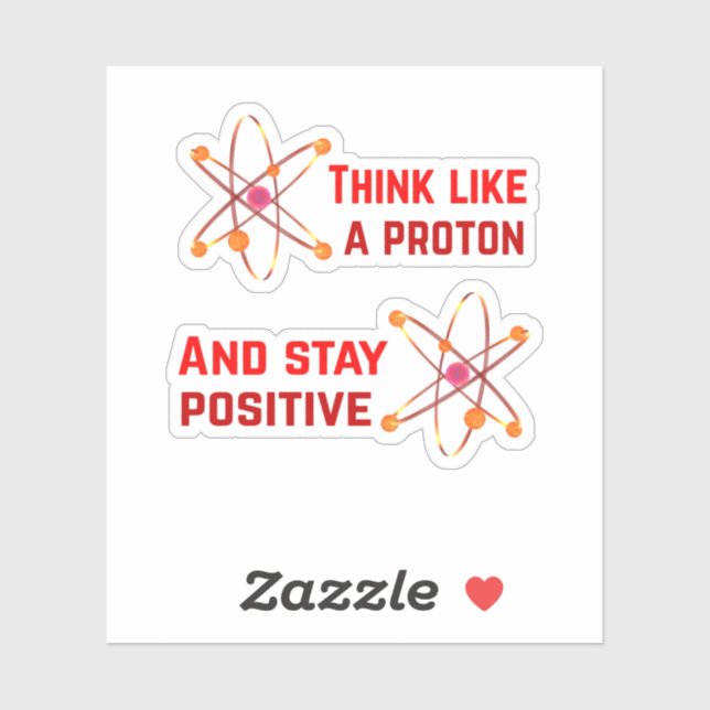 Think Like A Proton And Stay Positive (Sheet)