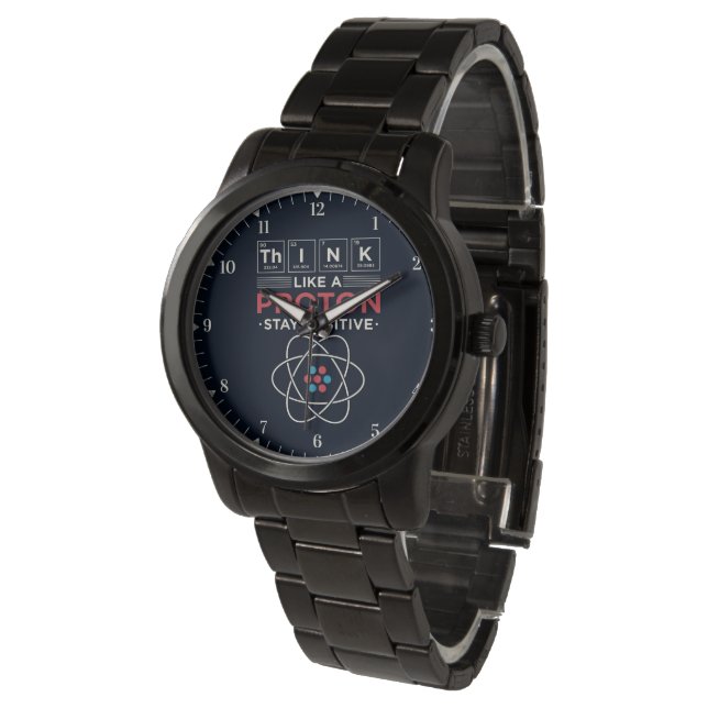 Think Like A Proton Chemistry Nerd Science Teacher Watch (Angled)