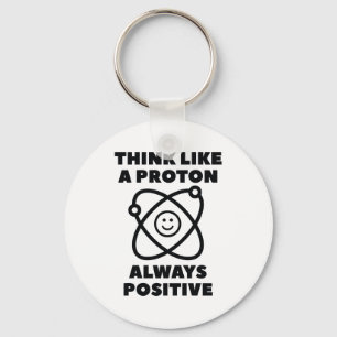 Think Like A Proton Key Ring