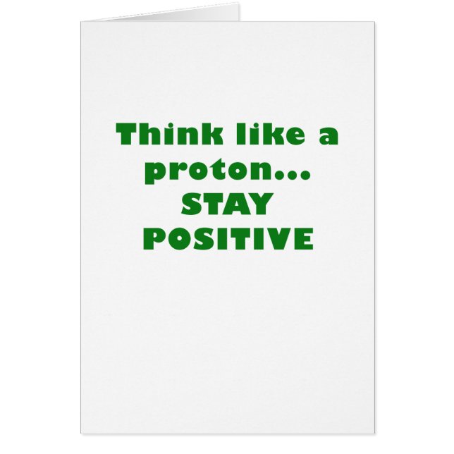 Think like a Proton Stay Positive (Front)