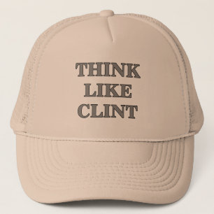 Think Like Clint Trucker Hat