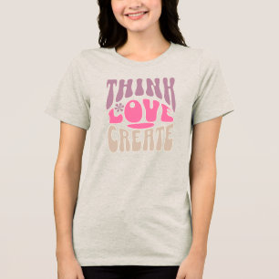 Think Love Create – Retro Minimal Inspirational Tri-Blend Shirt