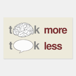 Think more, Talk less Rectangular Sticker