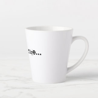 Think of Fire Quote Latte Mug