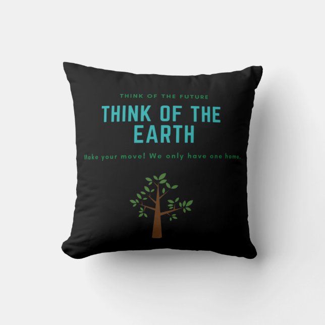 Think of the Earth save the planet stop pollution Cushion (Front)