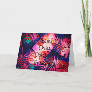 Think Only Positive Thoughts Card