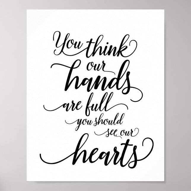 Think our hands are full you should see our hearts poster (Front)