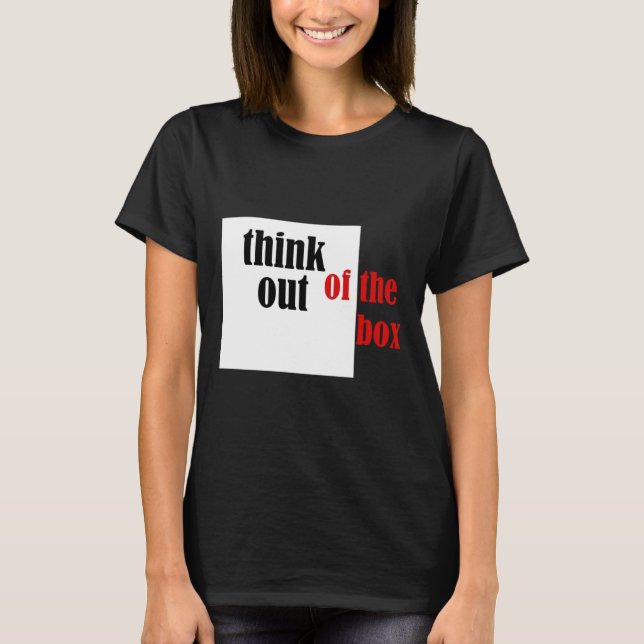 Think Out Of The Box Funny Design  T-Shirt (Front)