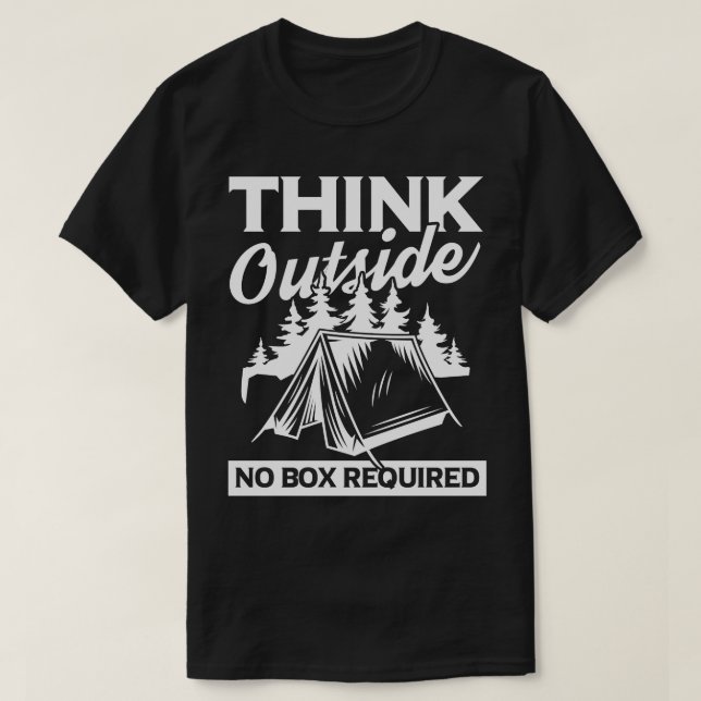 Think Outside no Box required adventure gift T-Shirt (Design Front)