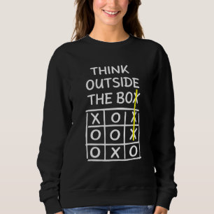 Think Outside Of A Box  Outside Thinker Tik Tak To Sweatshirt