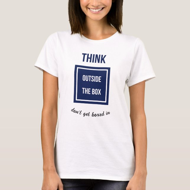 Think outside the box add caption T-Shirt (Front)