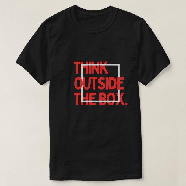 Think Outside The Box - Creative Motivation T-Shir T-Shirt (Design Front)