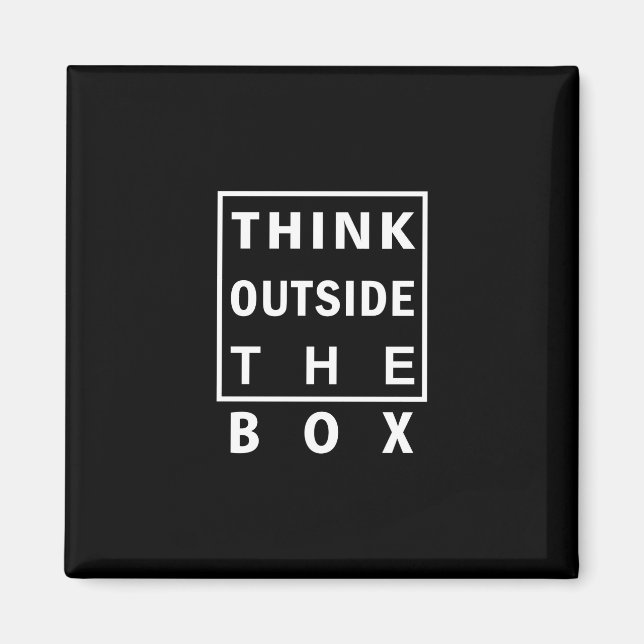 think outside the box smart text quote clever mess magnet (Front)