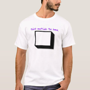 think outside the box. T-Shirt