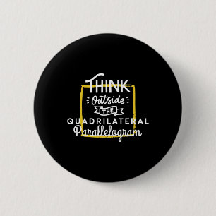 Think Outside The Quadrilateral Parallelogram Neur 6 Cm Round Badge