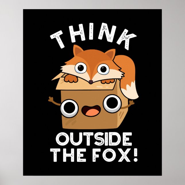 Think Outsife The Fox Funny Animal Pun Dark BG Poster (Front)