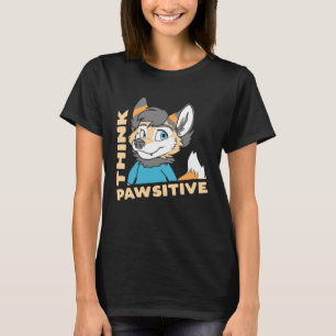Think Pawsitive  Think Positive   Cute OwO Fursuit T-Shirt