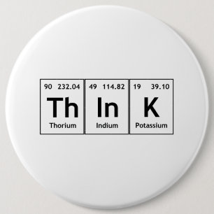 ThInK Periodic Table Element Word Chemistry Symbol 6 Cm Round Badge