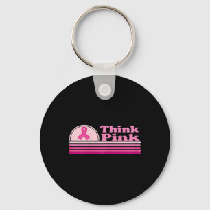 Think Pink Breast Cancer Awareness Month  Key Ring