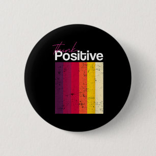 Think Positive & Be Inspired Quotes Graphic Co 6 Cm Round Badge