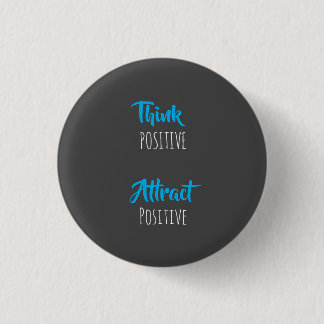 Think positive Attract positive  Round Button