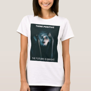 Think Positive. Beautiful thinking female T-Shirt
