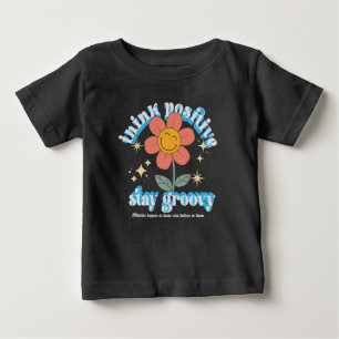 Think Positive Stay Groovy Slogan Baby T-Shirt