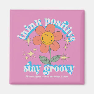 Think Positive Stay Groovy Slogan Magnet