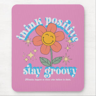 Think Positive Stay Groovy Slogan Mouse Pad