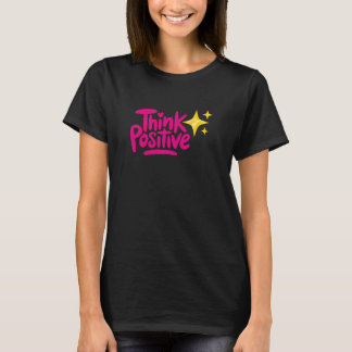 Think Positive T-Shirt