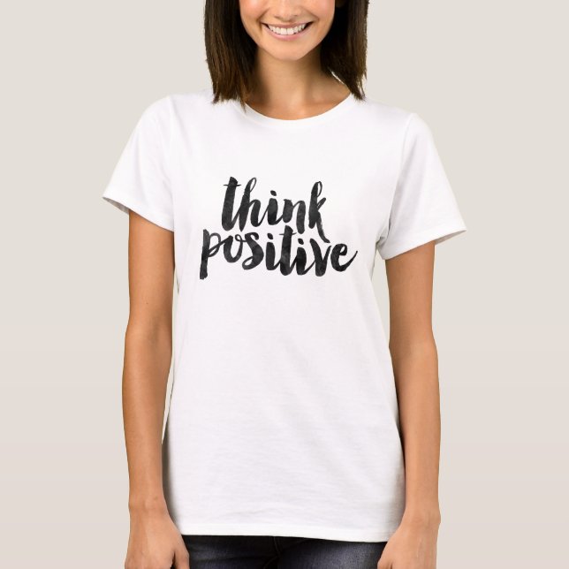 Think positive T-Shirt (Front)