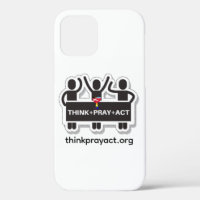 Think+Pray+Act iPhone 12 case