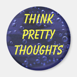 Think Pretty Thoughts magnet