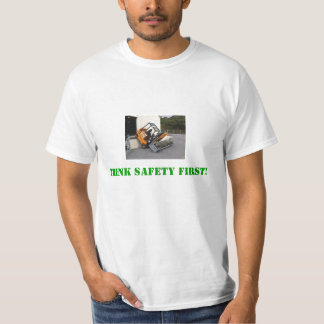 Think Safety First! T-Shirt