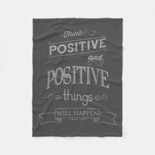 Think Sitive Things Happen Motivational Fleece Blanket