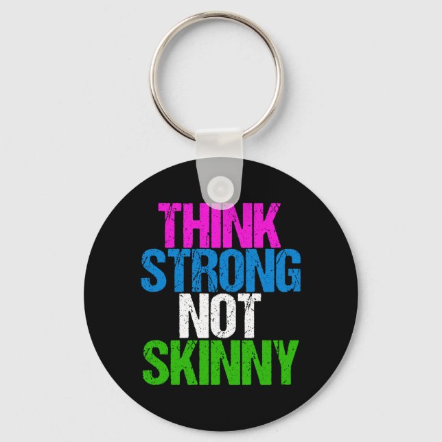 Think Strong Not Skinny Inspirational Fitness Key Ring (Front)