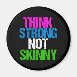 Think Strong Not Skinny Inspirational Fitness Magnet