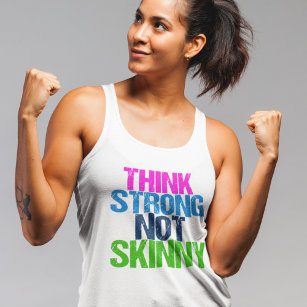 Think Strong Not Skinny Inspirational Fitness Singlet
