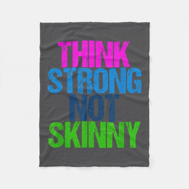 Think Strong Not Skinny Motivational Fitness  Fleece Blanket (Front)